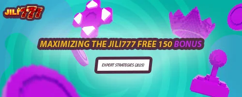 Maximizing the Jili777 Free 150 Bonus – Expert Strategies (2025)